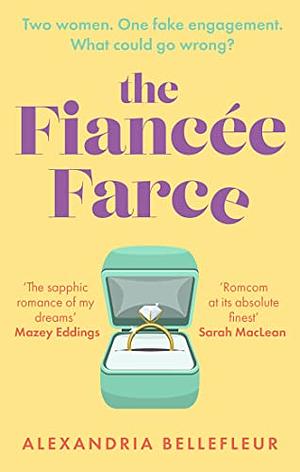 The Fiancée Farce  by Alexandria Bellefleur