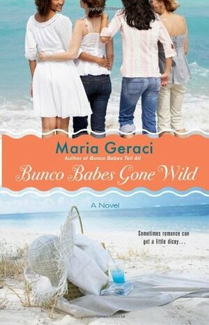 Bunco Babes Gone Wild by Maria Geraci