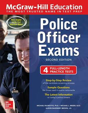 McGraw-Hill Education Police Officer Exams, Second Edition by Alison McKenney Brown, Michael L. Birzer, Michael J. Palmiotto