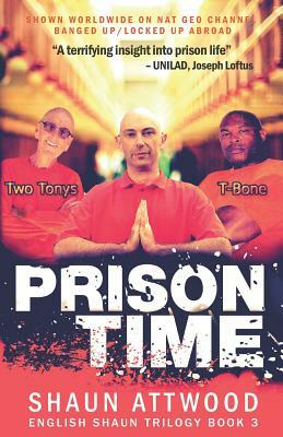 Prison Time: Locked Up in Arizona by Shaun Attwood