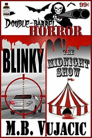 Double Barrel Horror: Blinky / The Midnight Show by M.B. Vujačić, Matthew Weber