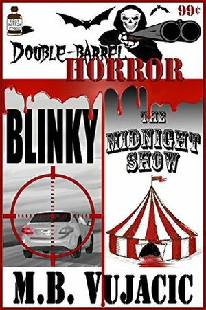 Double Barrel Horror: Blinky / The Midnight Show by Matthew Weber, M.B. Vujačić