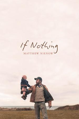 If Nothing by Matthew Nienow