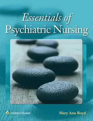 Essentials of Psychiatric Nursing: Contemporary Practice by Mary Ann Boyd