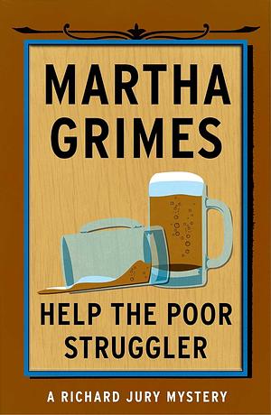 Help the Poor Struggler by Martha Grimes