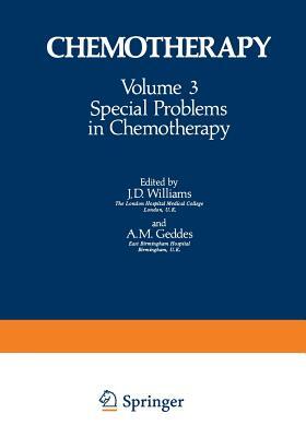 Special Problems in Chemotherapy by A. M. Geddes, J. D. Williams