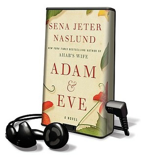 Adam & Eve by Sena Jeter Naslund