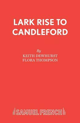 Lark Rise to Candleford by Flora Thompson, Keith Dewhurst