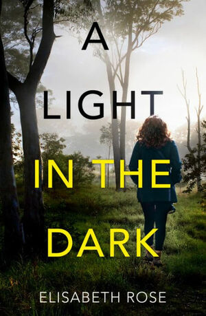 A Light in the Dark by Elisabeth Rose