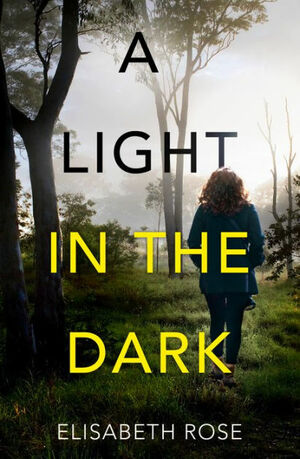 A Light in the Dark by Elisabeth Rose