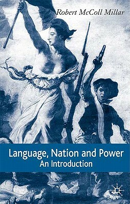 Language, Nation and Power: An Introduction by R. Millar