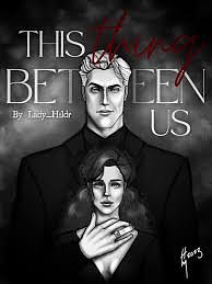 This Thing Between Us by Lady_Hildr