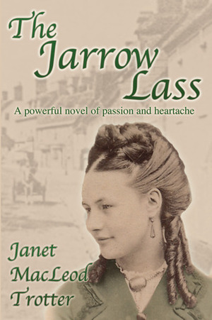 The Jarrow Lass by Janet MacLeod Trotter