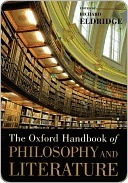 The Oxford Handbook of Philosophy and Literature by Richard T. Eldridge