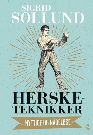 Hersketeknikker: Nyttige og nådeløse by Sigrid Sollund