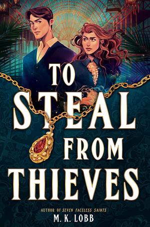 To Steal From Thieves by M.K. Lobb