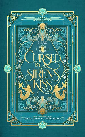 Cursed by a Siren's Kiss by Riley Hunt