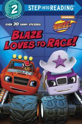 Blaze Loves to Race! (Blaze and the Monster Machines) by Mary Tillworth