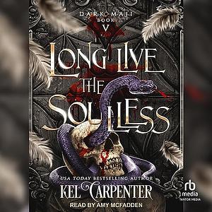 Long Live the Soulless by Kel Carpenter, Lucinda Dark