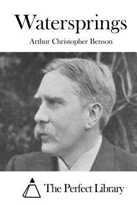 Watersprings by Arthur Christopher Benson