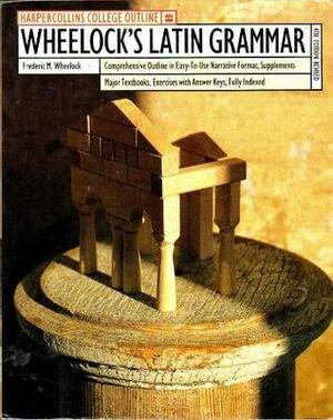 Wheelock's Latin Grammar by Frederic M. Wheelock