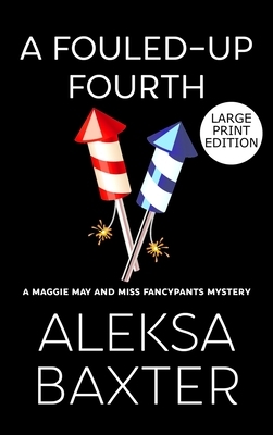 A Fouled-Up Fourth by Aleksa Baxter