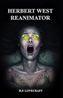 Herbert West: Reanimator Illustrated by H.P. Lovecraft