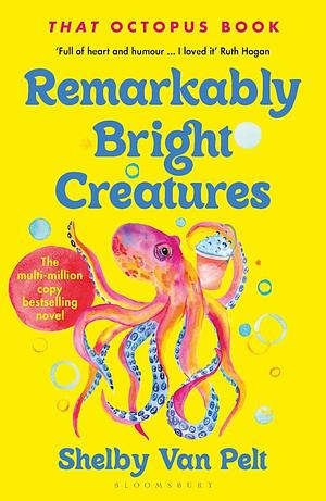 Remarkably Bright Creatures by Shelby Van Pelt