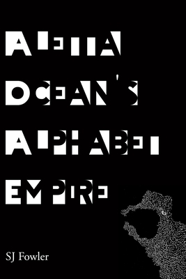 Aletta Ocean's Alphabet Empire by Sj Fowler