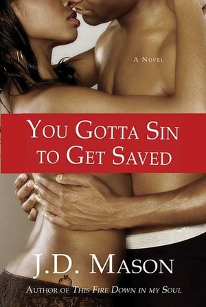 You Gotta Sin to Get Saved by J.D. Mason