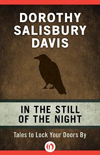 In the Still of the Night: Tales to Lock Your Doors by by Dorothy Salisbury Davis