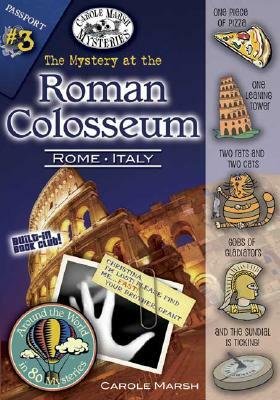 The Mystery at the Roman Coloseum by Carole Marsh