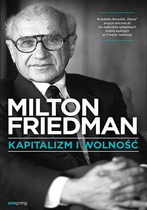 Kapitalizm i wolność by Milton Friedman