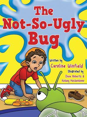 The Not-So-Ugly Bug by Caroline Winfield