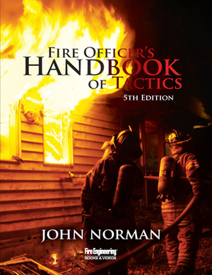 Fire Officer's Handbook of Tactics by John Norman