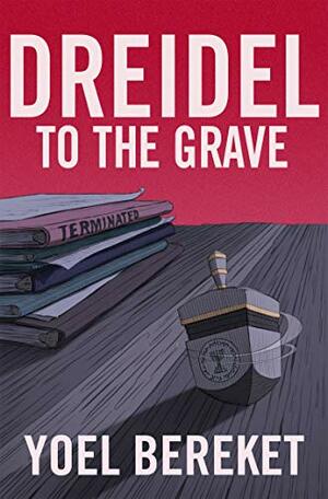 Dreidel To The Grave by Doreen Martens, Yoel Bereket