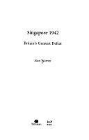 Singapore 1942: Britain's Greatest Defeat by Alan Warren