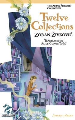 Twelve Collections by Zoran Živković