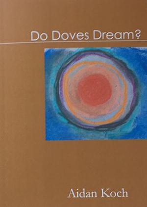 Do Doves Dream? by Aidan Koch