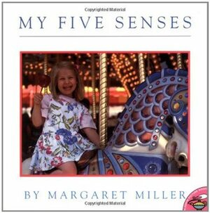 My Five Senses by Margaret Miller