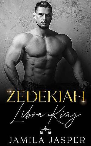 Zedekiah: Libra King by Jamila Jasper