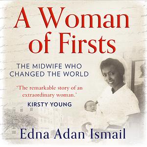 A Woman of Firsts by Edna Adan Ismail