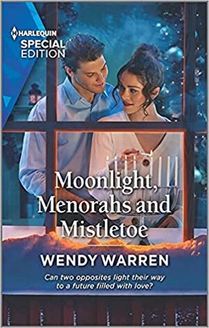 Moonlight, Menorahs and Mistletoe by Wendy Warren