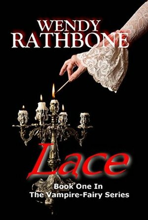 Lace (The Vampire-Fairy Series Book 1) by Wendy Rathbone