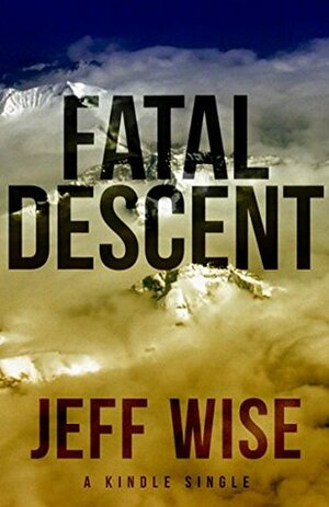 Fatal Descent: Andreas Lubitz and the Crash of Germanwings Flight 9525 (Kindle Single) by Jeff Wise