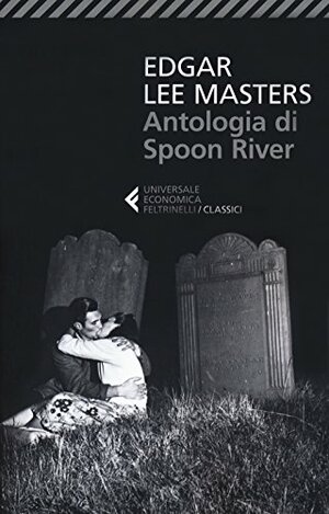 Antologia di Spoon River by Edgar Lee Masters