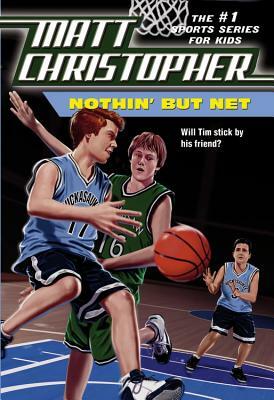 Nothin' But Net by Matt Christopher