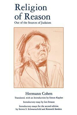 Religion of Reason: Out of the Sources of Judaism by Hermann Cohen