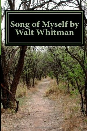 Song of Myself by Walt Whitman by Walt Whitman
