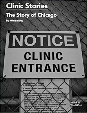 Clinic Stories: The Story of Chicago by Robin Marty